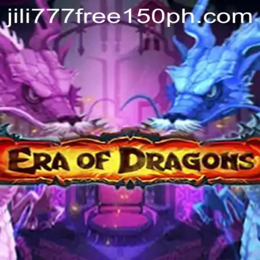 Exploring the Epic World of EraOfDragons and Unlocking the Jili777 Free 150 Bonus
