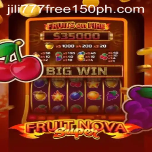 An In-Depth Exploration of FruitNovaSuper and the Exciting Jili777 Free 150 Offer