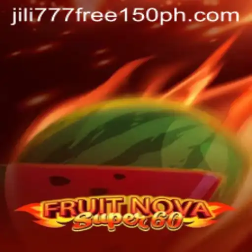 Exploring the Exciting World of FruitNovaSuper60 and Unveiling the Jili777 Free 150 Offer