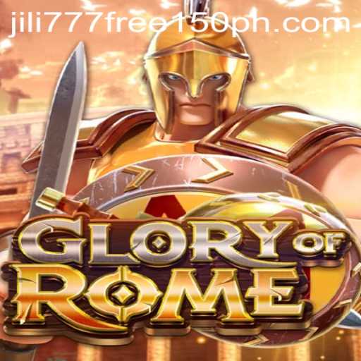Exploring the World of GloryofRome and the Thrill of jili777 Free 150