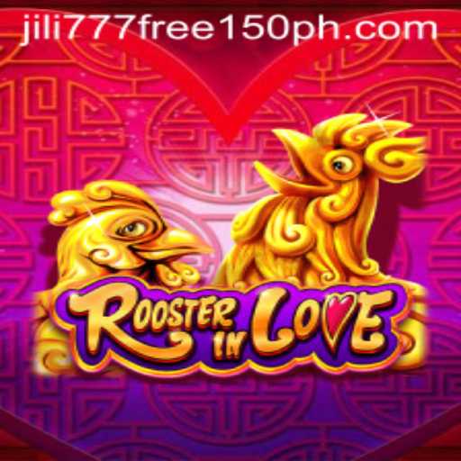 Discover the Exciting World of 'RoosterInLove' and the Buzz Around 'jili777 free 150'